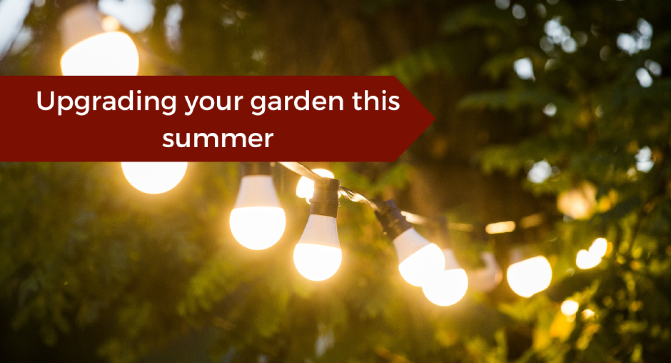 Upgrading your garden this summer